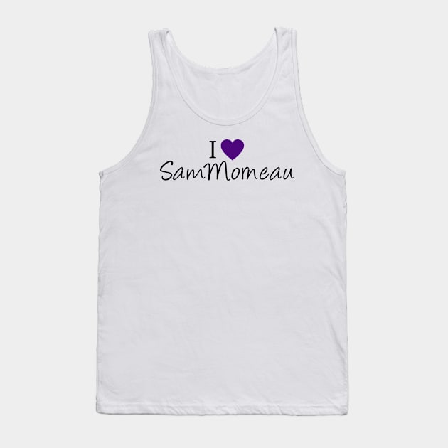 I Love Sam Morneau Tank Top by Jacquelie